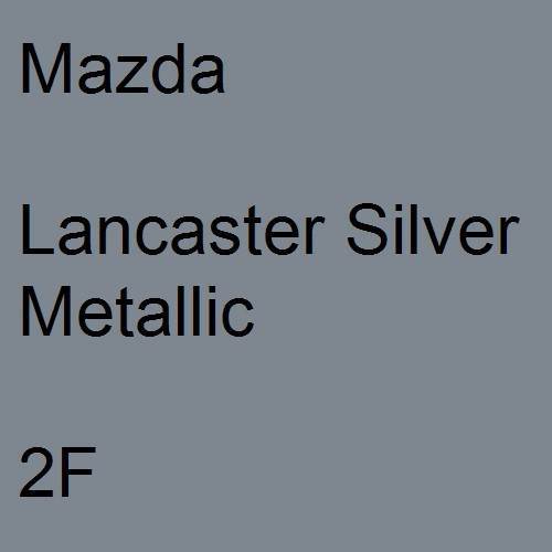 Mazda, Lancaster Silver Metallic, 2F.